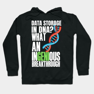 Witty, fun Data puns. Data storage in DNA? What an ingenious breakthrough! Hoodie